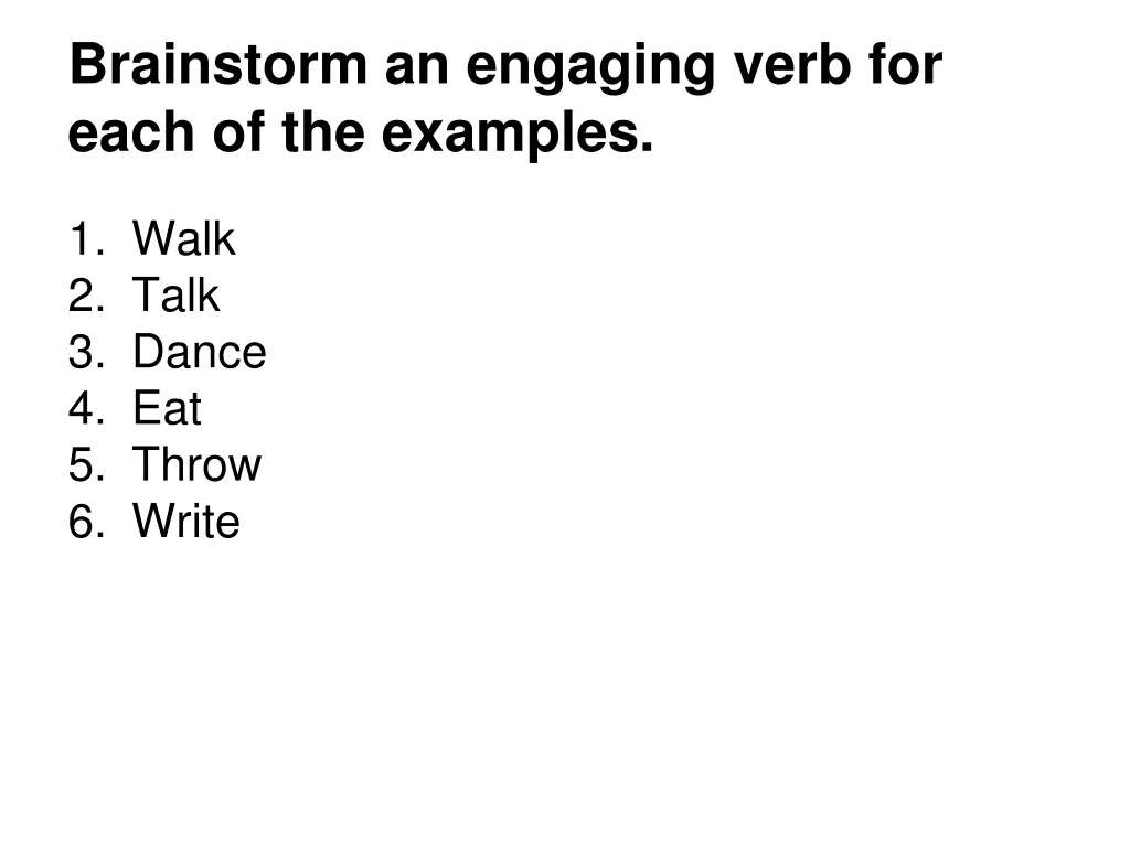 brainstorm an engaging verb for each