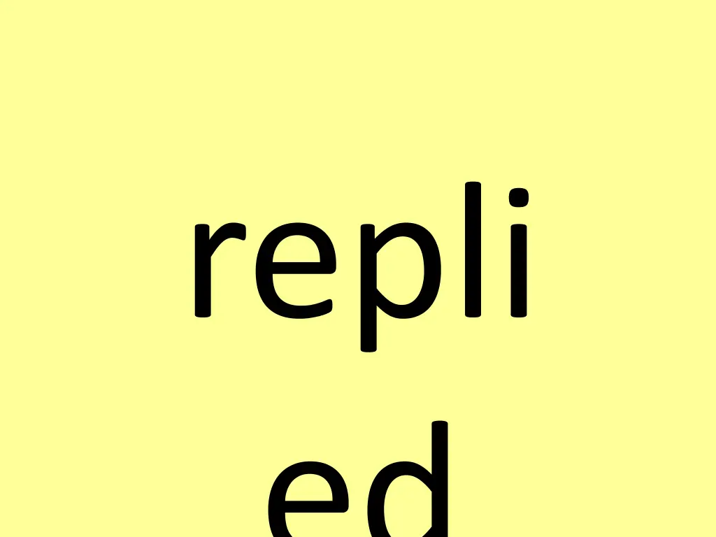 repli ed