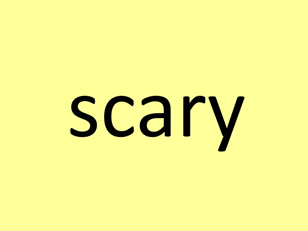 scary