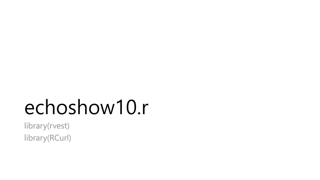 echoshow10 r library rvest library rcurl