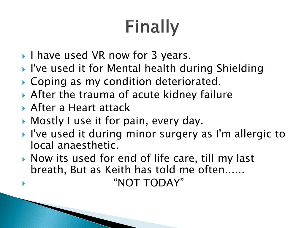 i have used vr now for 3 years i ve used