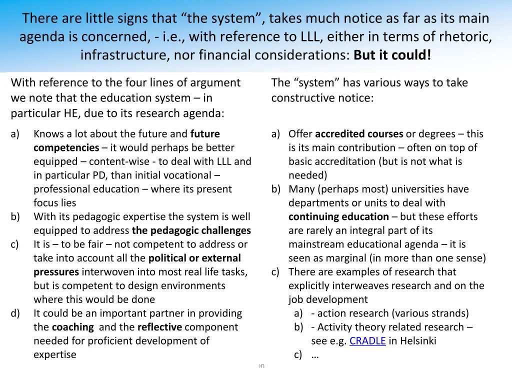 there are little signs that the system takes much