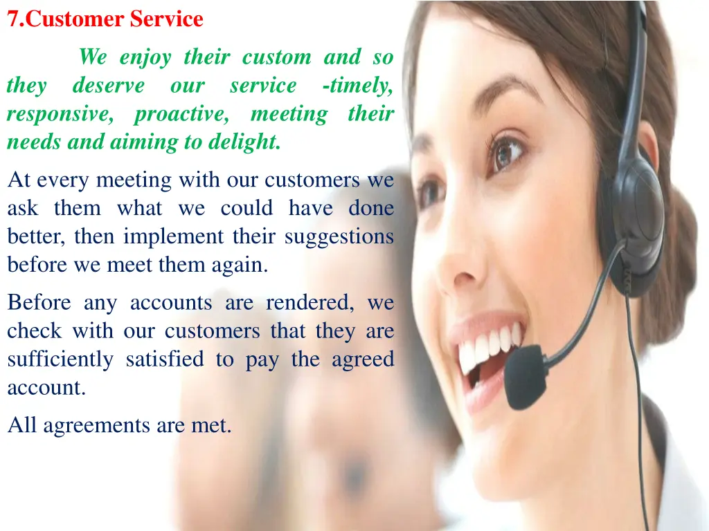 7 customer service we enjoy their custom
