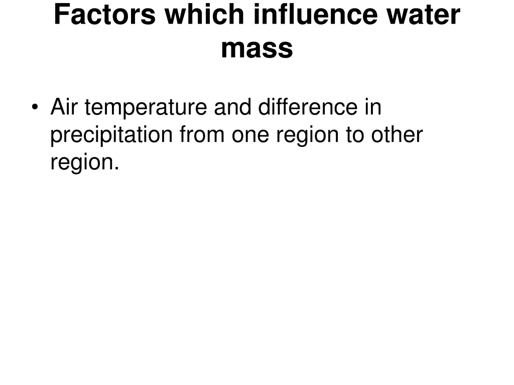 factors which influence water mass 1