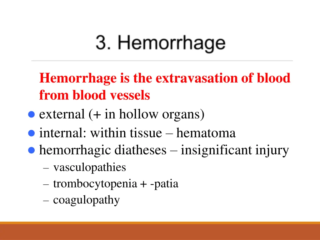 hemorrhage is the extravasation of blood from