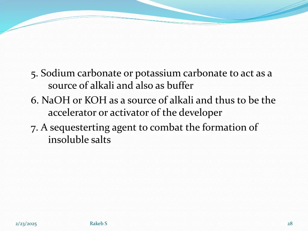 5 sodium carbonate or potassium carbonate