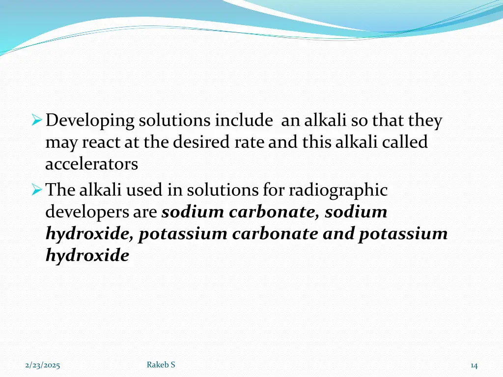 developing solutions include an alkali so that