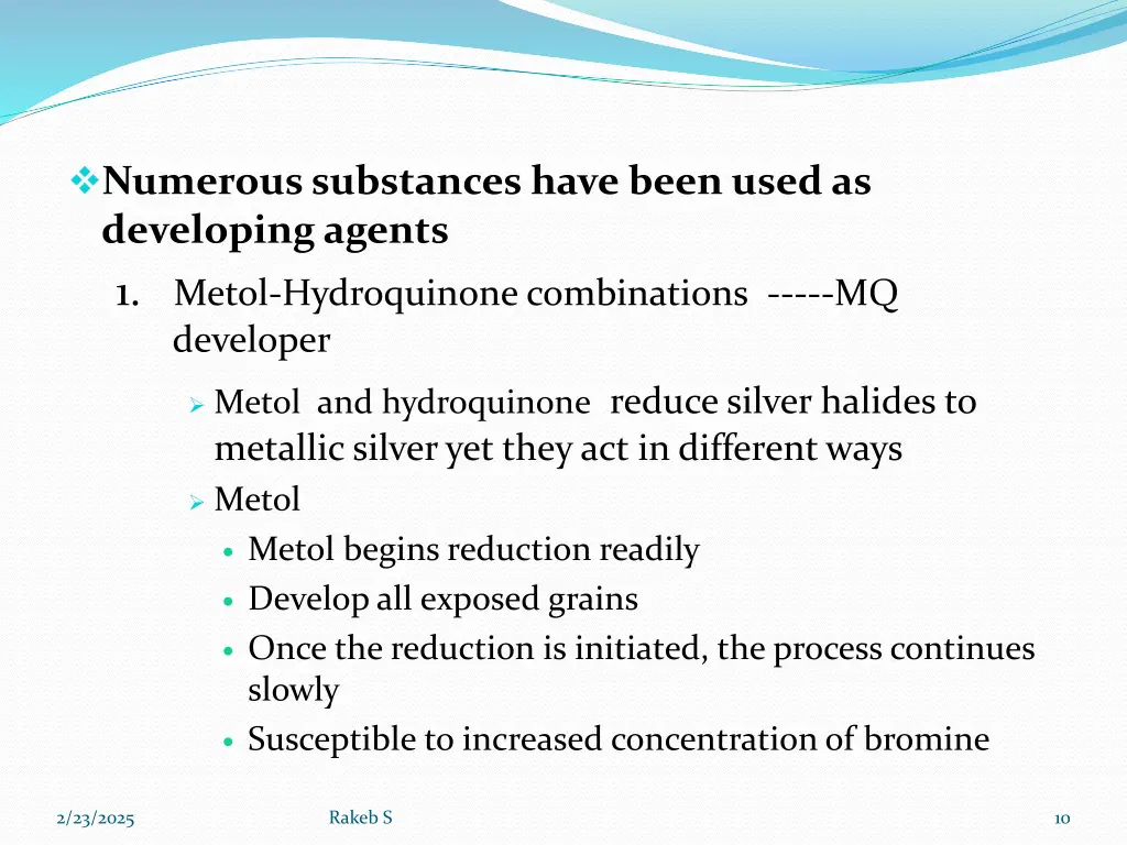 numerous substances have been used as developing