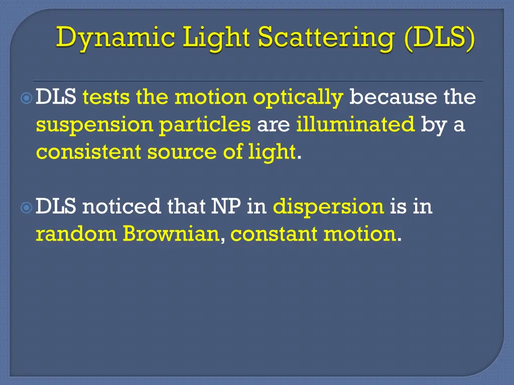 dls tests the motion optically because