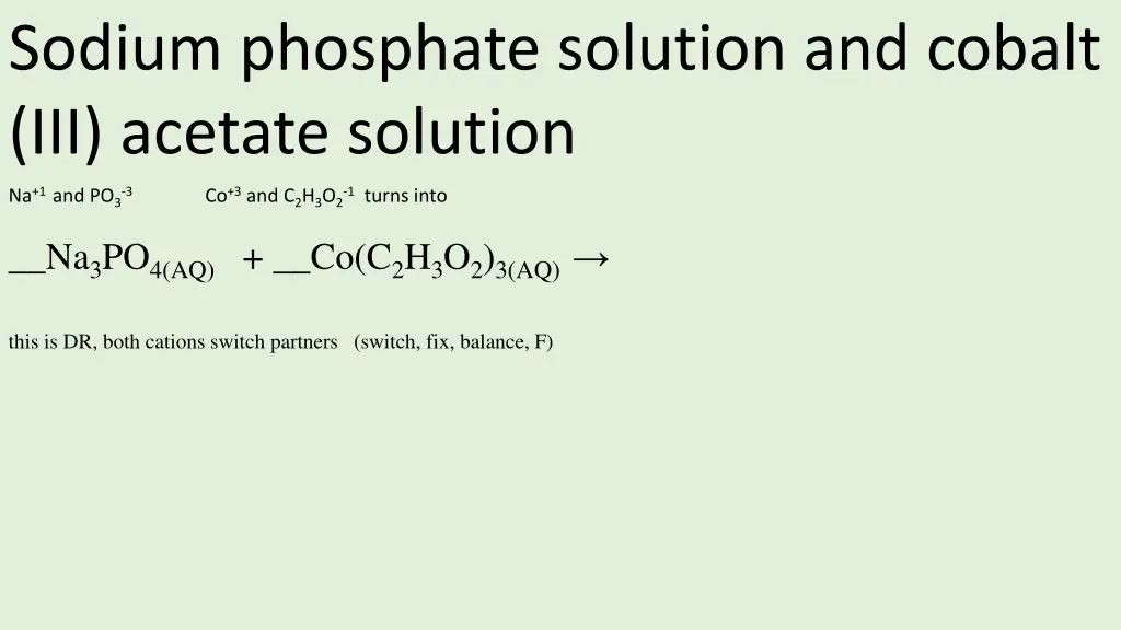 sodium phosphate solution and cobalt iii acetate