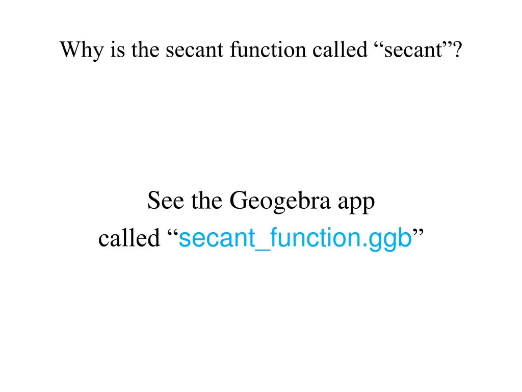 why is the secant function called secant