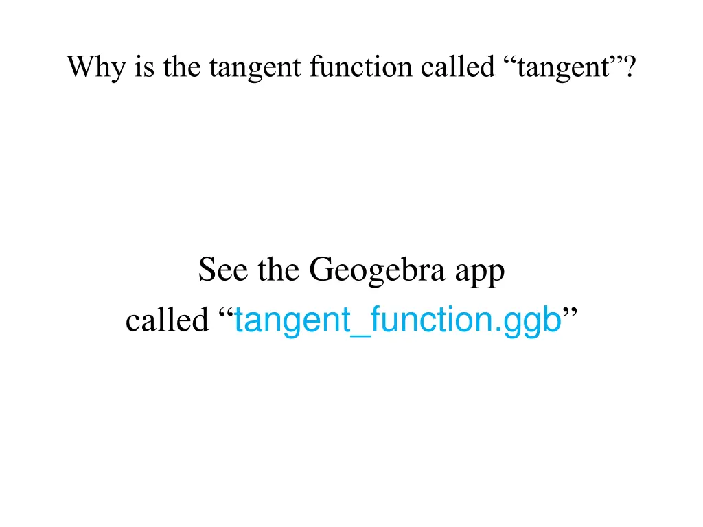 why is the tangent function called tangent