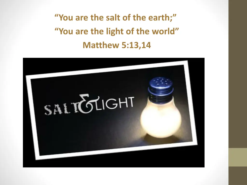 you are the salt of the earth you are the light