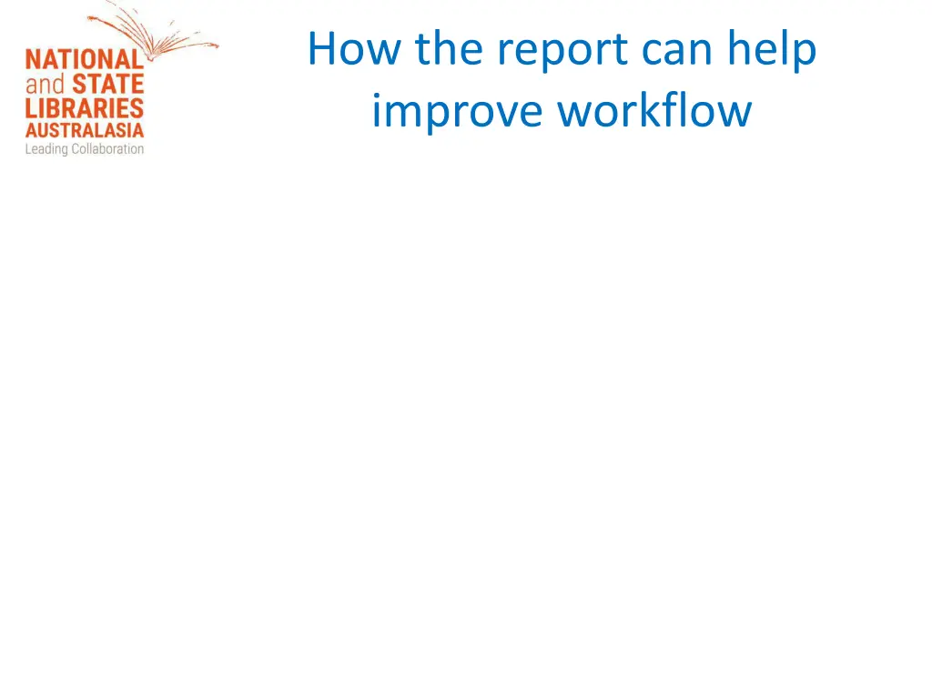 how the report can help improve workflow