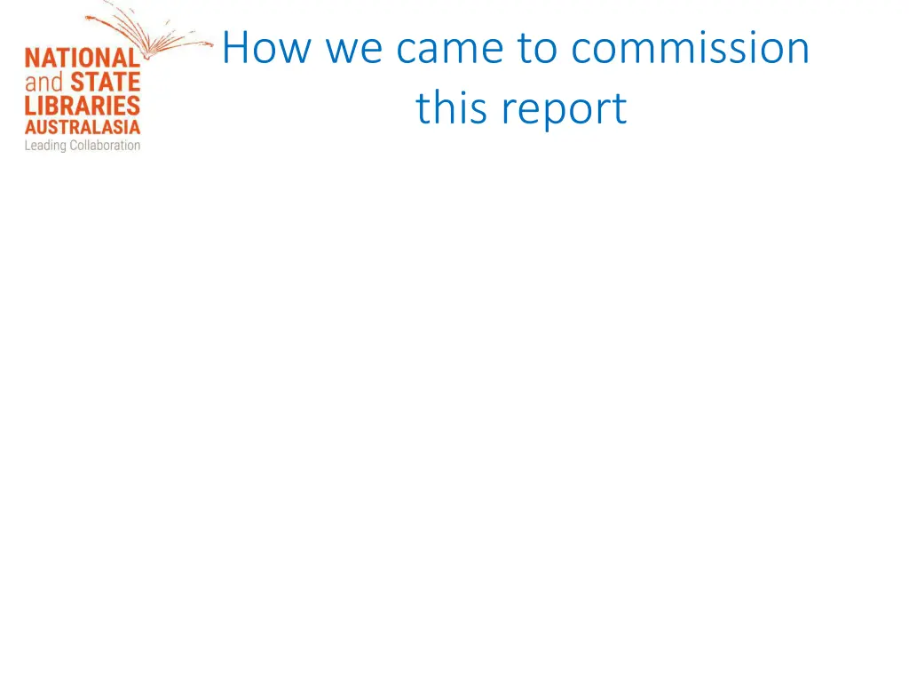 how we came to commission this report