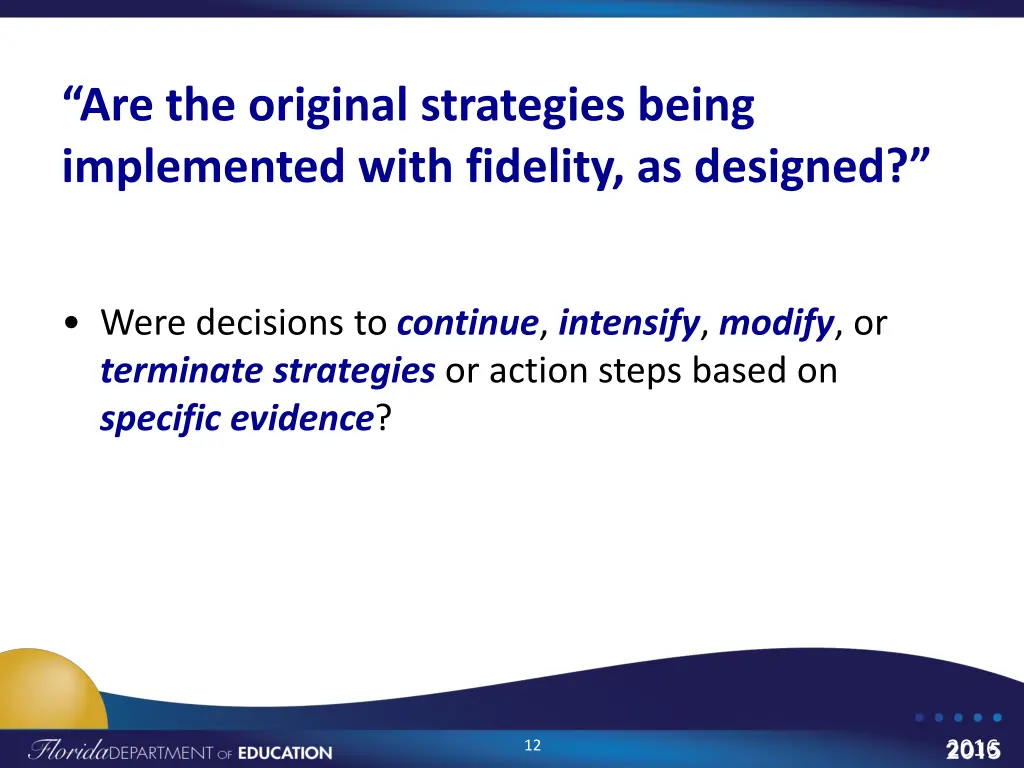 are the original strategies being implemented