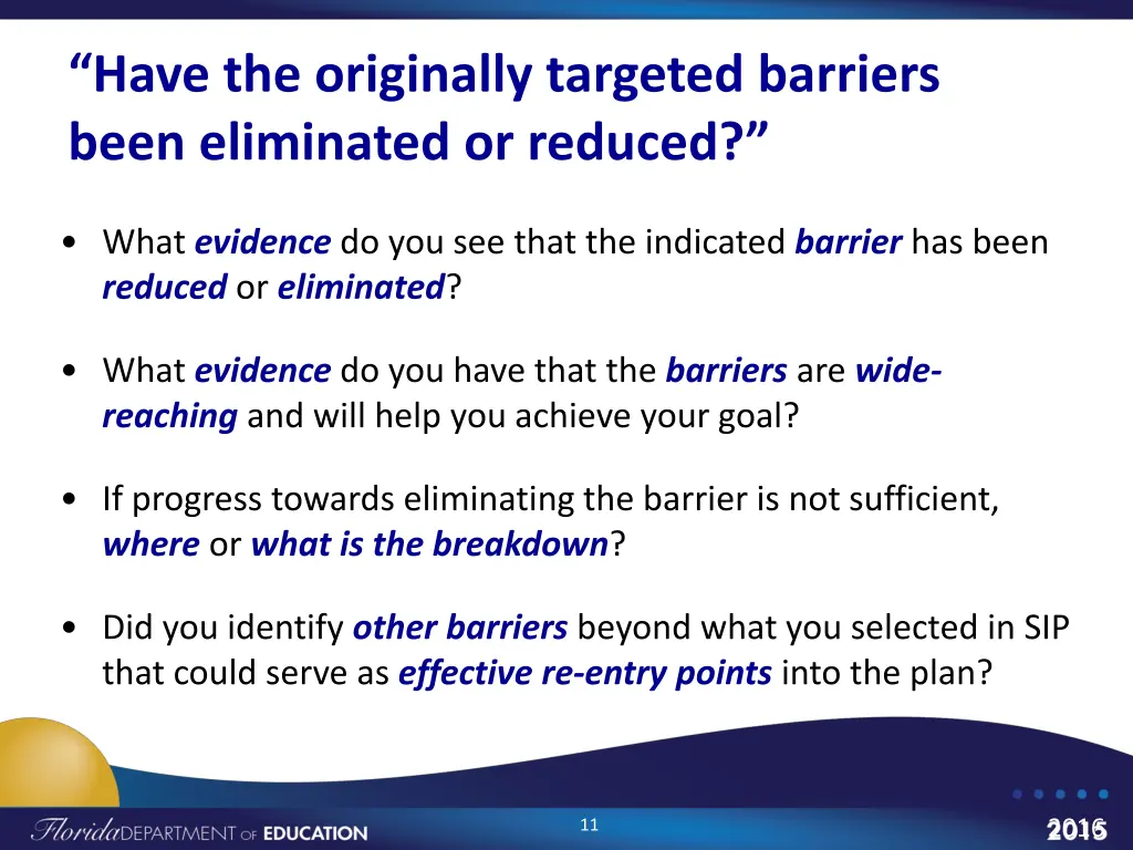have the originally targeted barriers been