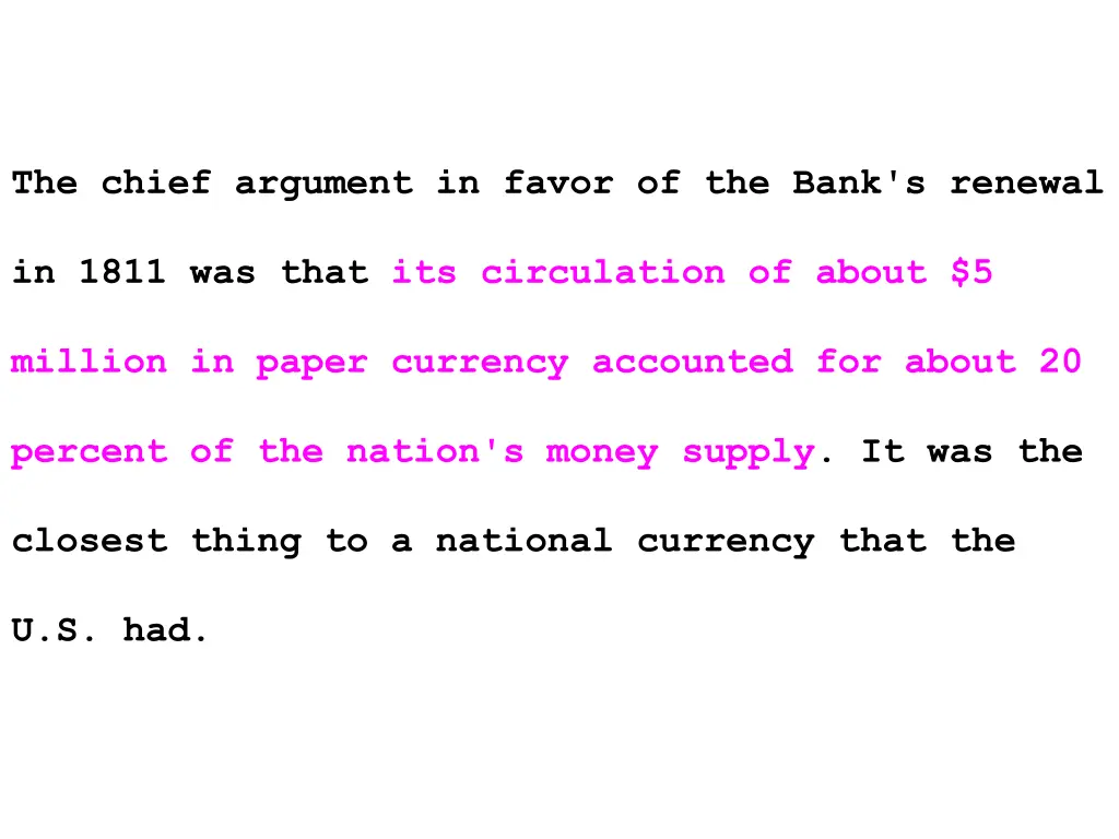 the chief argument in favor of the bank s renewal