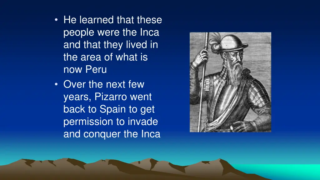 he learned that these people were the inca