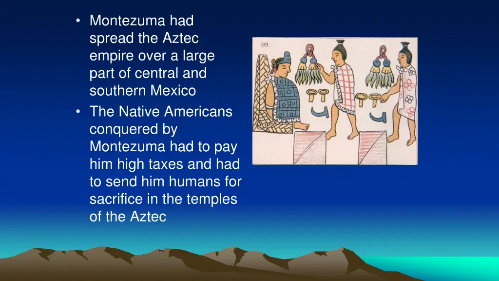 montezuma had spread the aztec empire over
