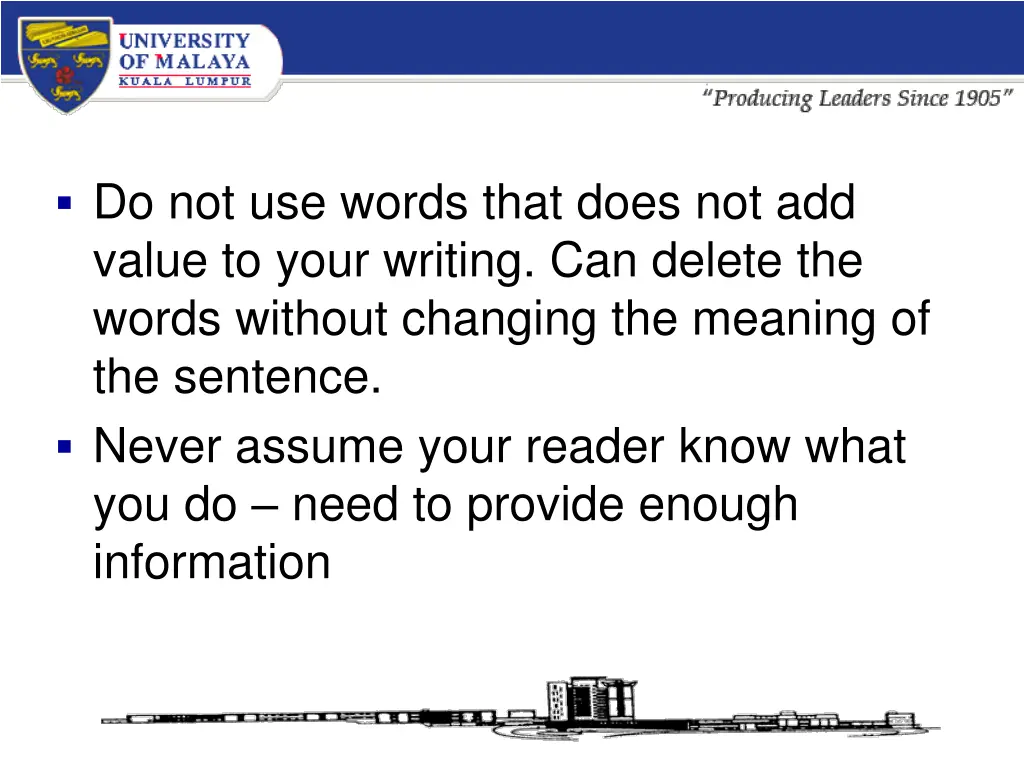 do not use words that does not add value to your