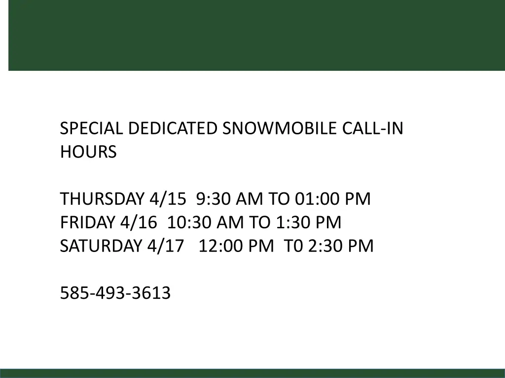special dedicated snowmobile call in hours