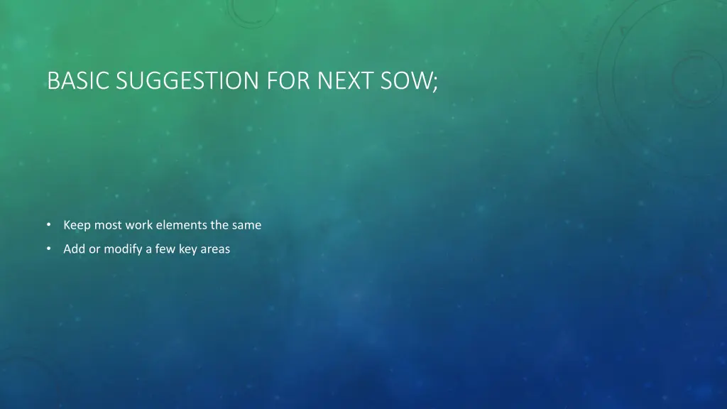 basic suggestion for next sow