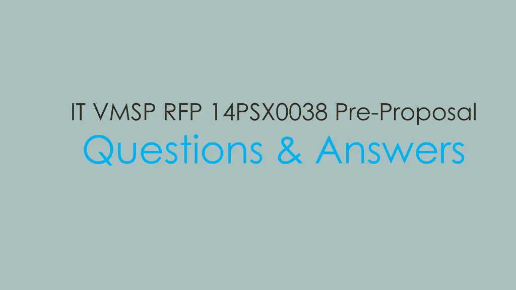 it vmsp rfp 14psx0038 pre proposal questions