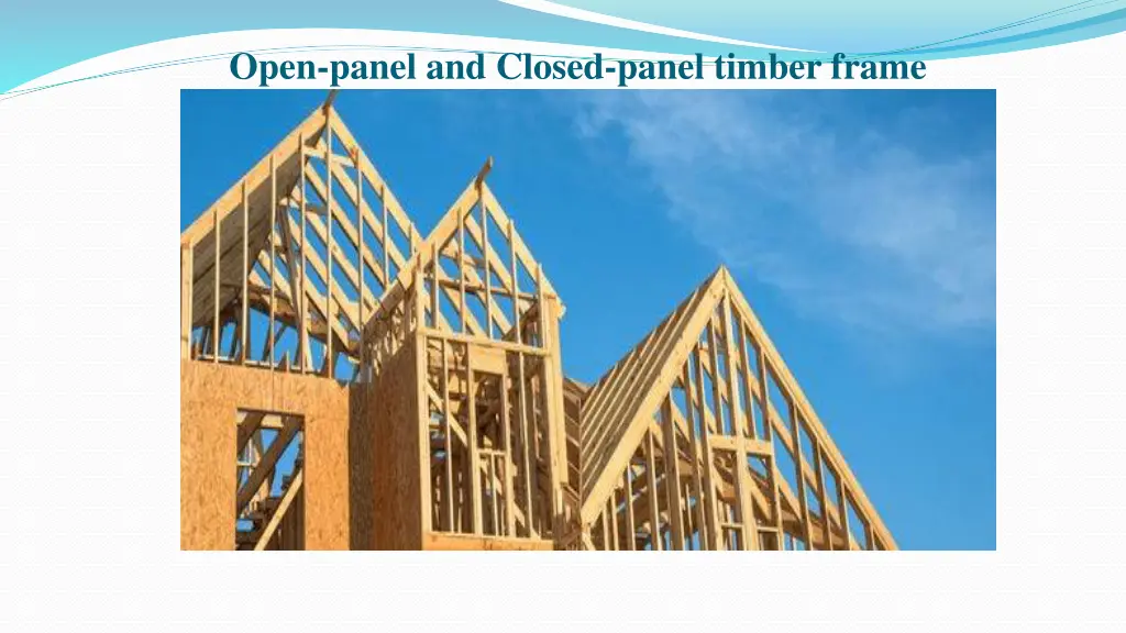 open panel and closed panel timber frame