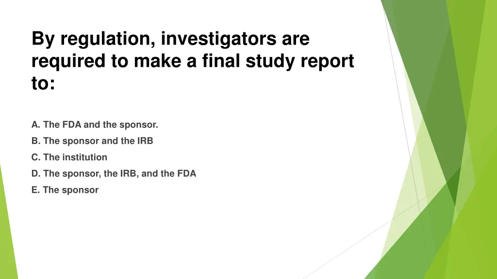 by regulation investigators are required to make