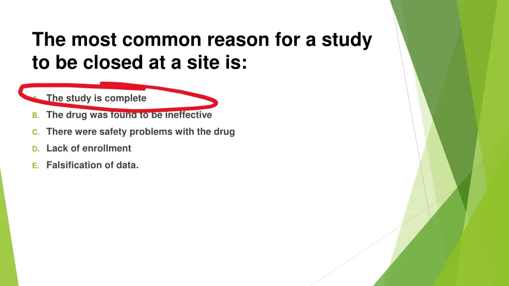 the most common reason for a study to be closed 1