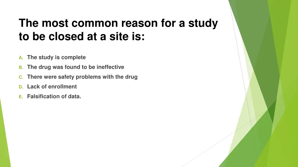 the most common reason for a study to be closed