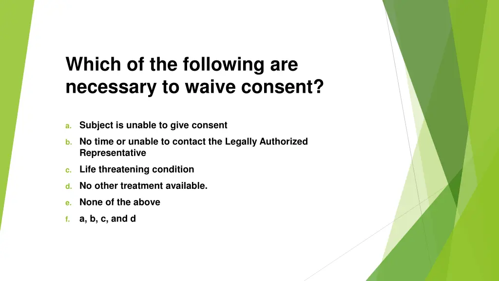 which of the following are necessary to waive
