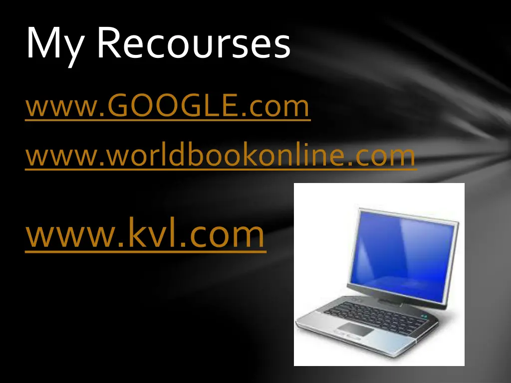 my recourses