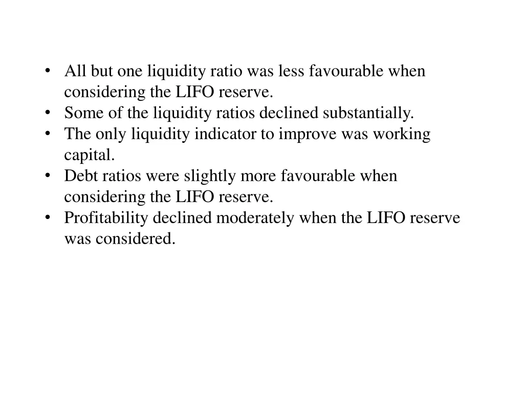 all but one liquidity ratio was less favourable