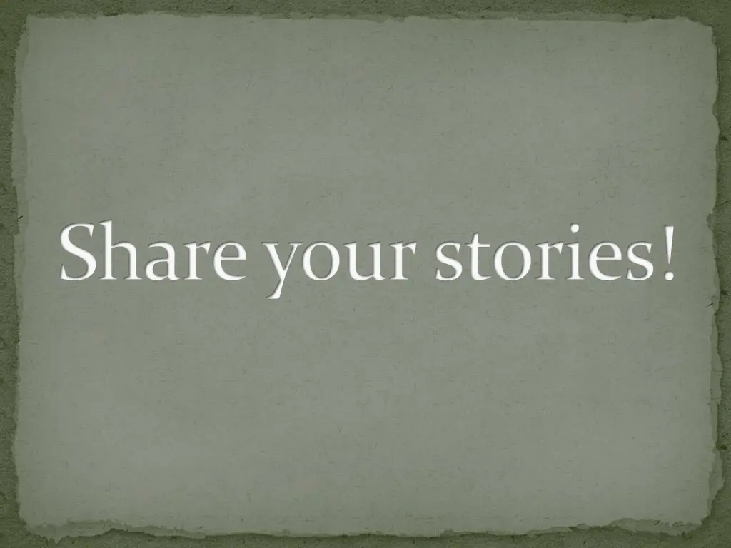 share your stories