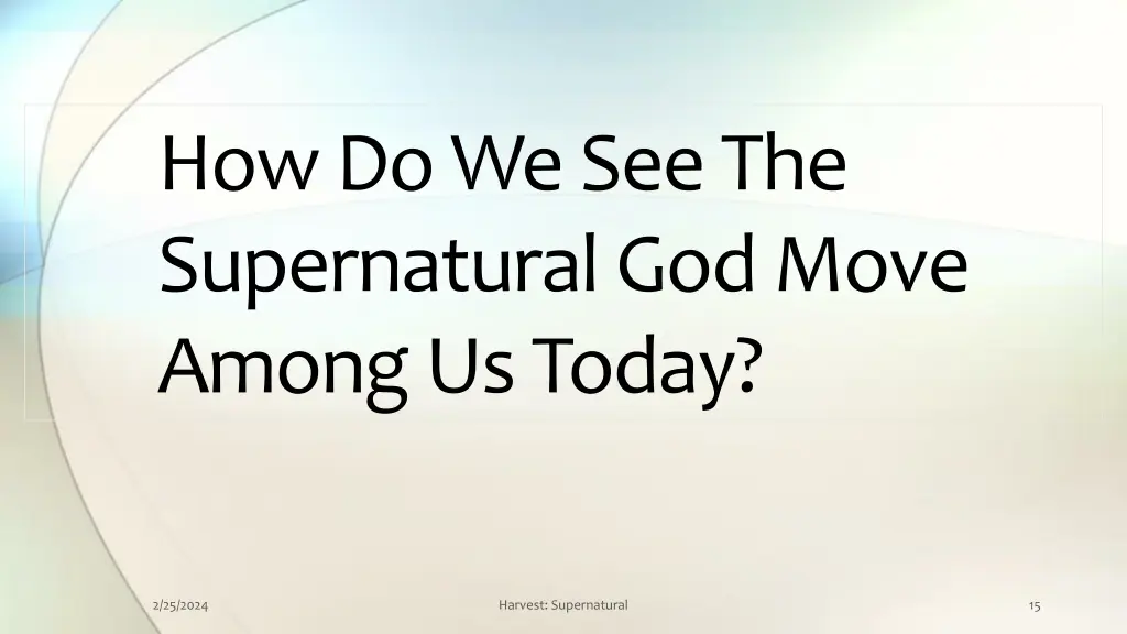 how do we see the supernatural god move among