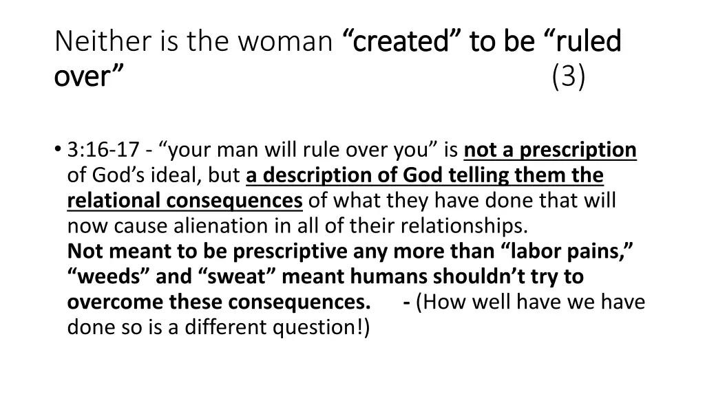 neither is the woman created to be ruled created