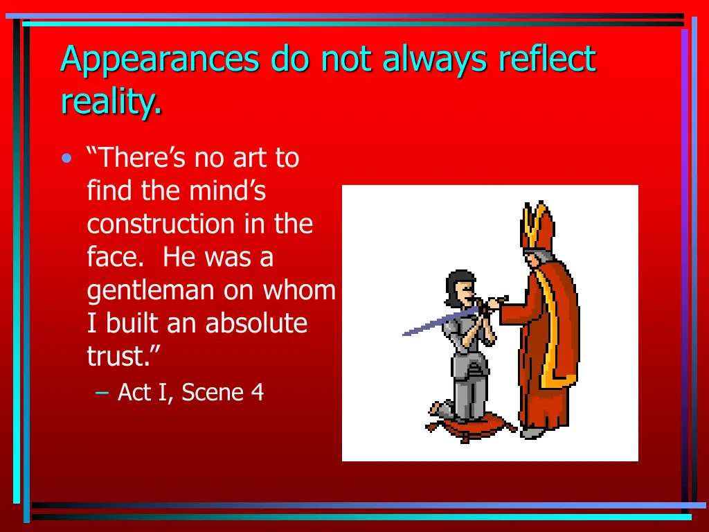 appearances do not always reflect reality
