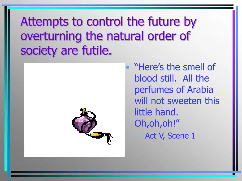 attempts to control the future by overturning 1