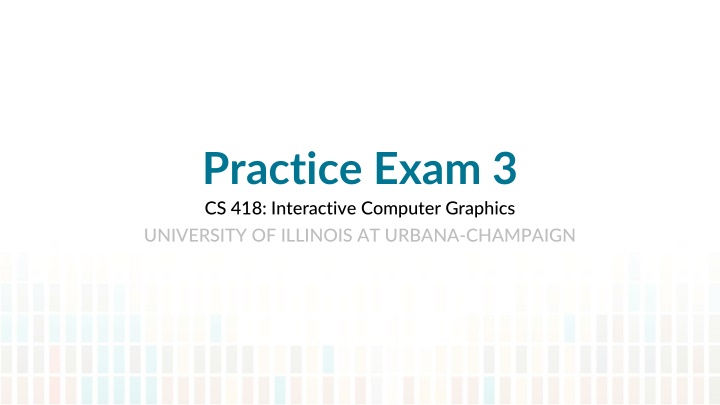practice exam 3 cs 418 interactive computer