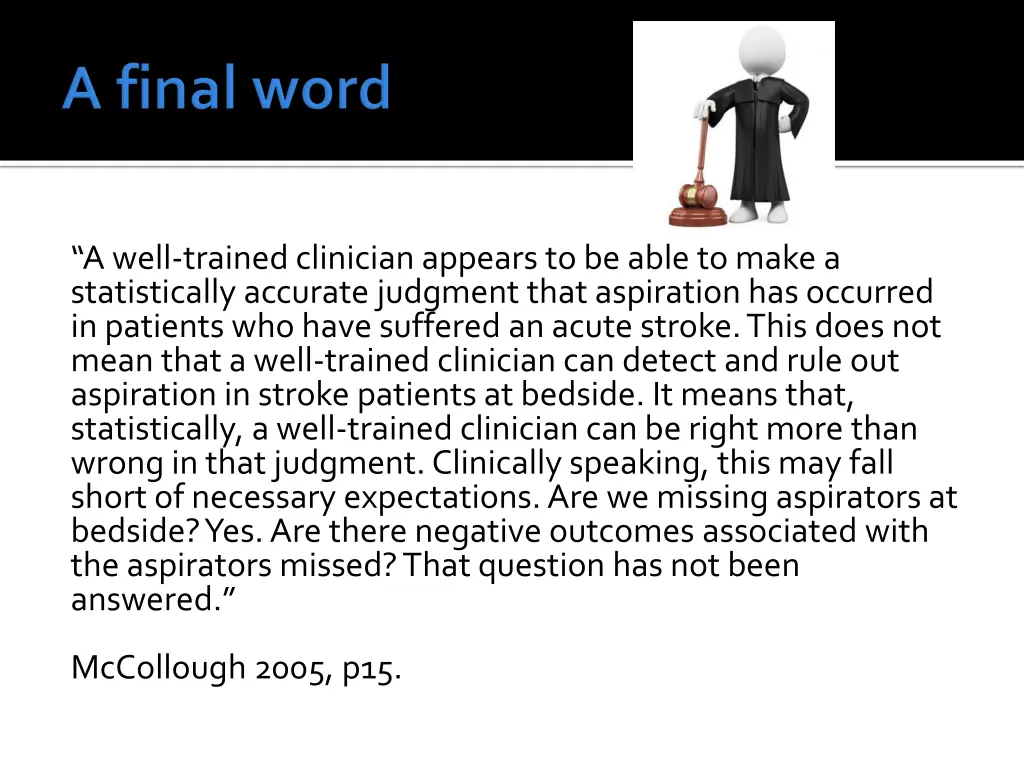 a well trained clinician appears to be able