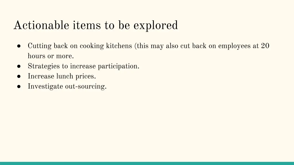 actionable items to be explored