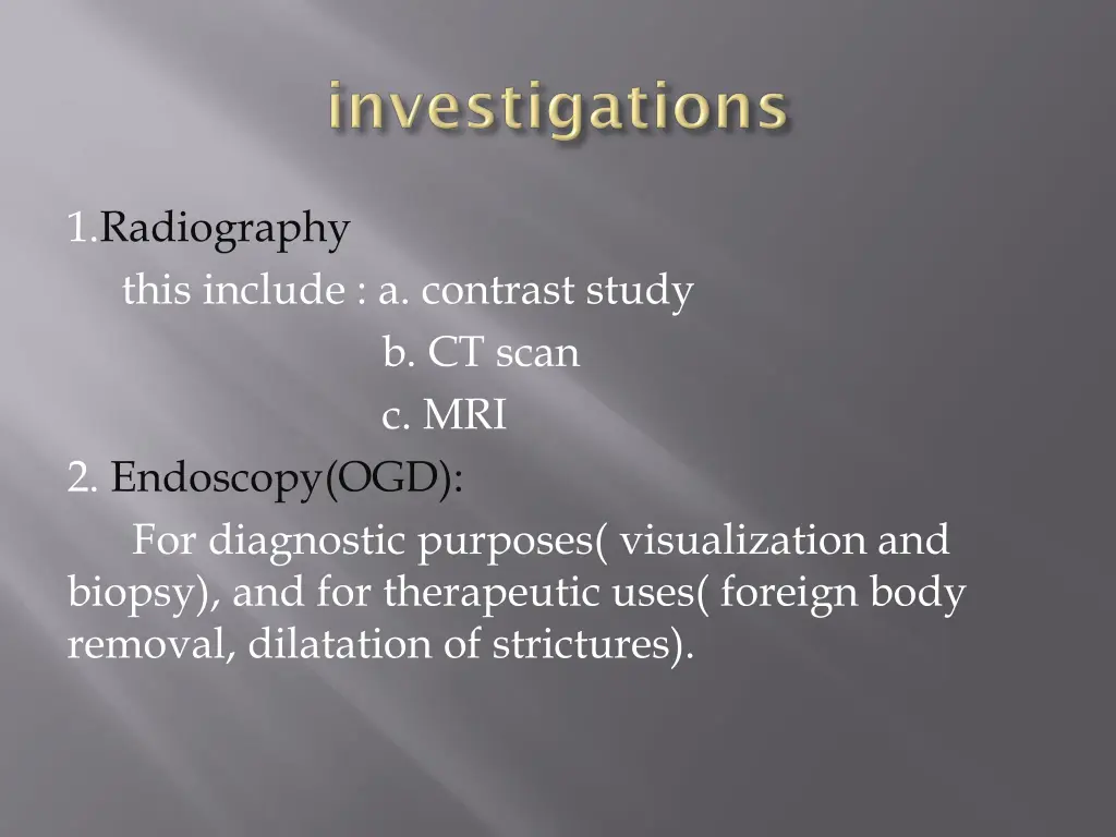 1 radiography this include a contrast study