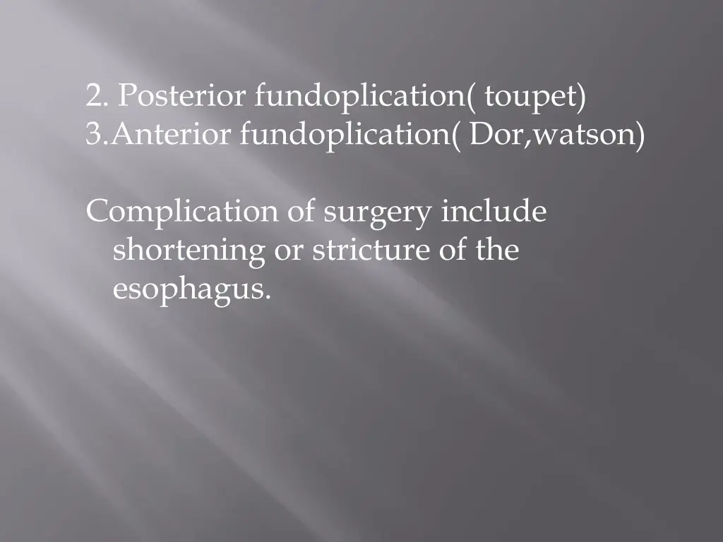 2 posterior fundoplication toupet 3 anterior