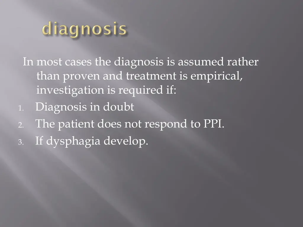 in most cases the diagnosis is assumed rather