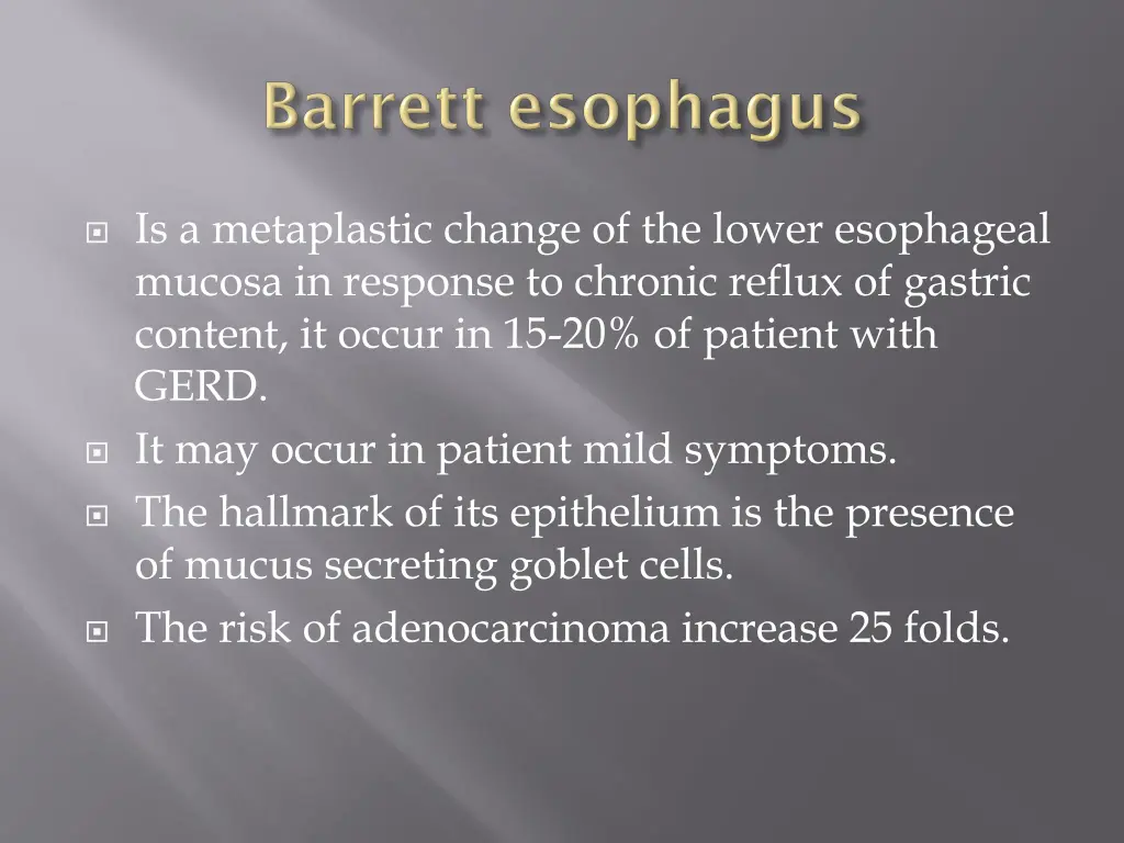 is a metaplastic change of the lower esophageal