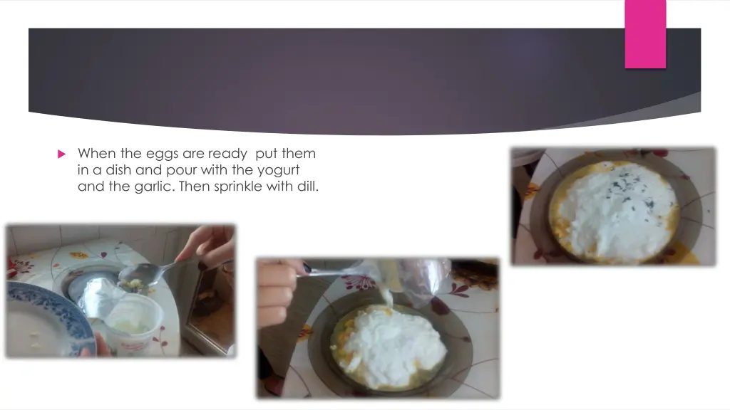 when the eggs are ready put them in a dish