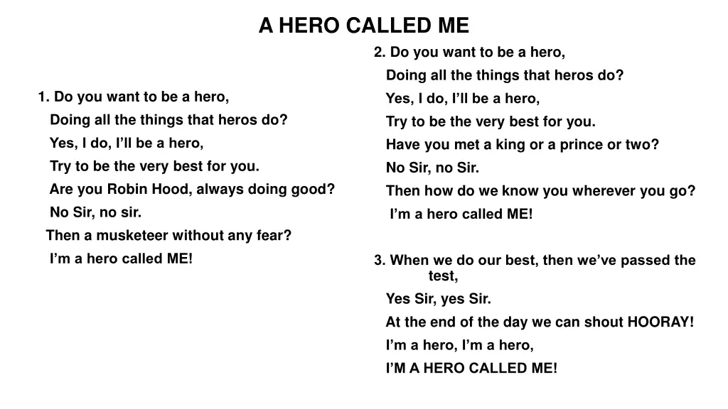 a hero called me