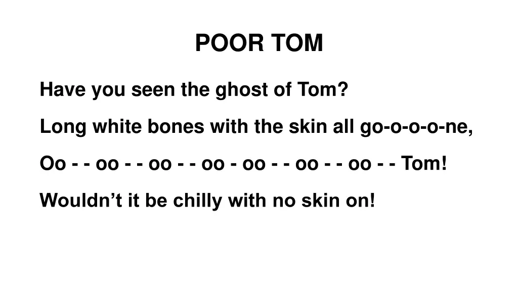 poor tom
